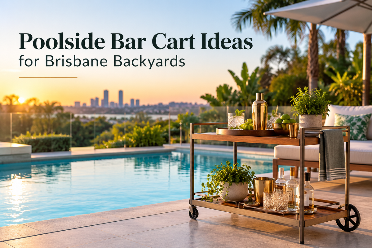 Poolside Bar Cart Ideas for Brisbane Backyards
