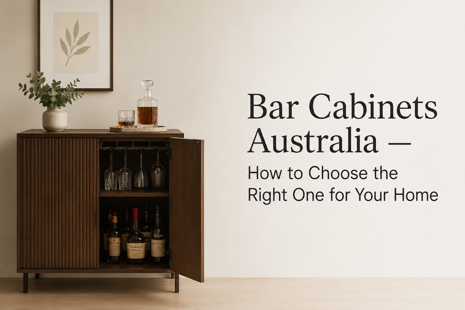 Bar Cabinets Australia - How to Choose the Right One for Your Home
